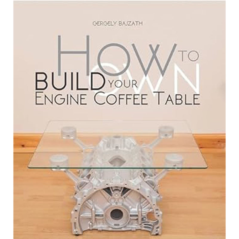 How to Build Your Own Engine Coffee Table Guide Book